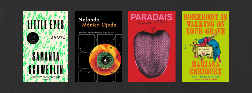 Book covers for Little Eyes (green circles and dots, like eyes); Nefando (black background with an eye); Paradais (a tongue with an apple stem at the top); and Somebody is Walking on Your Grave (an angel bend over a headstone).